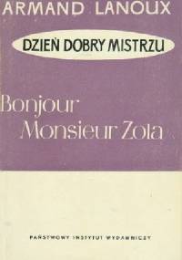 Bonjour, monsieur Zola - Armand Lanoux