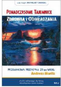Ponadczasowe tajemnice zdrowia i odmładzania. Tom 2 - Andreas Moritz