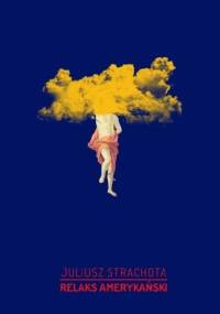 Relaks amerykański - Juliusz Strachota