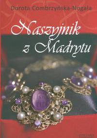 Naszyjnik z Madrytu - Dorota Combrzyńska-Nogala
