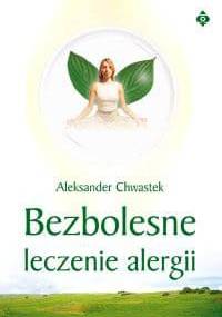 Bezbolesne leczenie alergii - Aleksander Chwastek