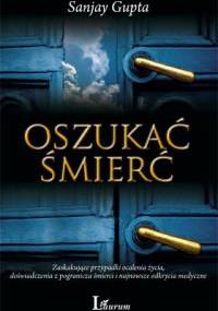 Oszukać śmierć - Sanjay Gupta