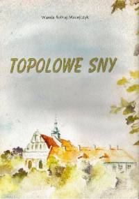 Topolowe sny - Wanda Madejczyk