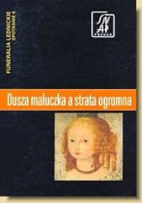 Dusza maluczka, a strata ogromna. Funeralia Lednickie — spotkanie 6