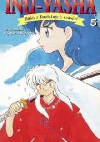 Inu-Yasha. Baśń z feudalnych czasów - tom 5 - Rumiko Takahashi