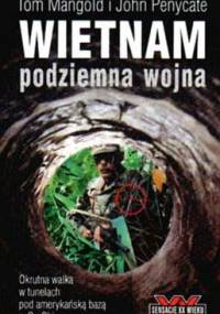 Wietnam : podziemna wojna - Tom Mangold, John Penycate