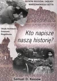Kto napisze naszą historię? - Samuel D. Kassow