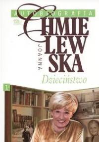 Autobiografia. Dzieciństwo - Joanna Chmielewska