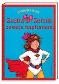 Zuźka D. Zołzik zostaje kapitanem - Barbara Park