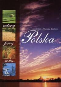 Polska, cztery pory roku - Agnieszka Bilińska