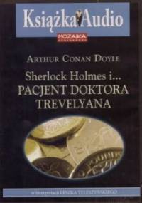 Sherlock Holmes i... pacjent doktora Travelyana - Arthur Conan Doyle