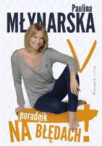 Na błędach! Poradnik-odradnik - Paulina Młynarska