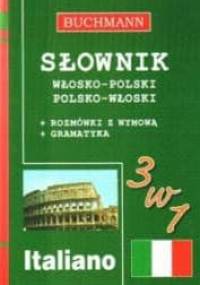 Słownik 3w1 włosko-polski, polsko-włoski Słownik 3w1 włosko-polski, polsko-włoski - praca zbiorowa