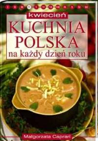 Kuchnia polska na każdy dzień roku. Kwiecień - Małgorzata Caprari