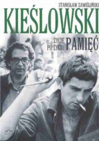 Kieślowski. Życie po życiu. Pamięć - Stanisław Zawiśliński