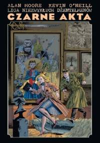 Liga Niezwykłych Dżentelmenów: Czarne akta - Alan Moore, Kevin O'Neill