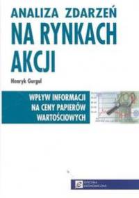 Analiza zdarzeń na rynkach akcji - Henryk Gurgul