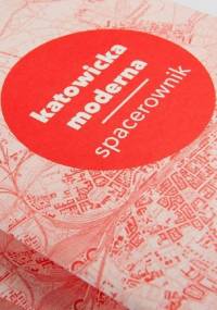 Katowicka moderna. Spacerownik - Aleksandra Czapla-Oslislo