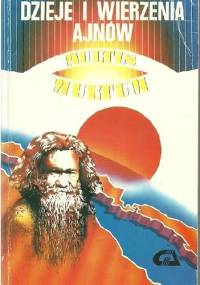 Dzieje I Wierzenia Ajnów - Alfred Majewicz