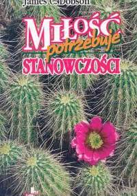 Miłość potrzebuje stanowczości - James C. Dobson