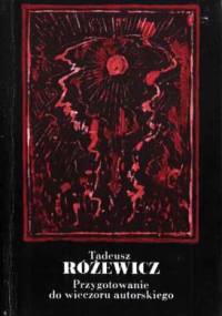 Przygotowanie do wieczoru autorskiego - Tadeusz Różewicz
