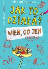 Jak to działa? Wiem, co jem - Daria Pociecha