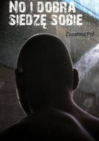 No i dobra siedzę sobie - Zuzanna Pol