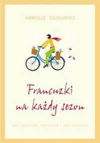 Francuzki na każdy sezon - Mireille Guiliano