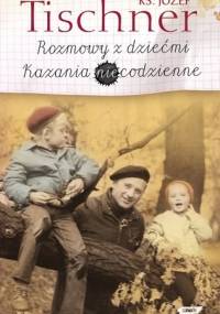 Rozmowy z dziećmi: Kazania niecodzienne - ks. Józef Tischner