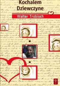 Kochałem dziewczynę - Walter Trobisch