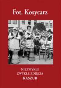 Niezwykłe zwykłe zdjęcia Kaszub - Maciej Kosycarz