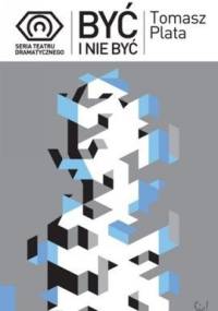 Być i nie być - Tomasz Plata