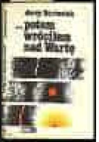 ...Potem wróciłem nad Wartę... - Jerzy Bartosiak