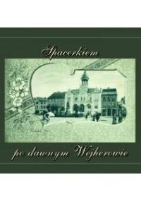 Spacerkiem po dawnym Wejherowie (na pocztówkach z lat 1882-1944) - Beata Żmuda-Trzebiatowska, Tomasz Żmuda-Trzebiatowski
