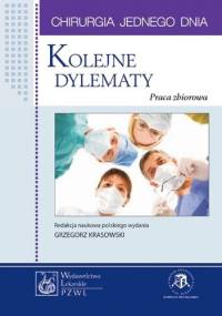 Kolejne dylematy. Chirurgia jednego dnia - Grzegorz Krasowski, Anna Lipp