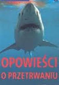 Opowieści o przetrwaniu - Paul Dowswell