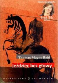 Jeździec bez głowy - Thomas Mayne Reid