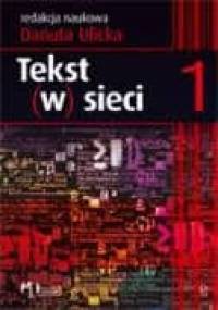 Tekst (w) sieci. Tekst, język, gatunki - Danuta Ulicka