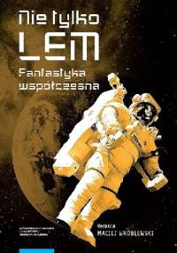 Nie tylko Lem. Fantastyka współczesna - praca zbiorowa