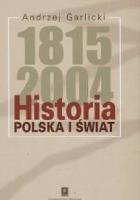 Historia 1815-2004: Polska i świat - Andrzej Garlicki