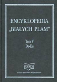 Encyklopedia "Białych Plam" Tom V De-Eu - praca zbiorowa