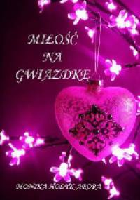 Miłość na Gwiazdkę - Monika Hołyk-Arora