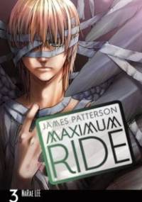 Maximum Ride:The Manga, Vol. 3 - James Patterson, Narae Lee