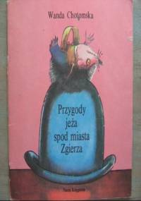 Przygody jeża spod miasta Zgierza - Wanda Chotomska