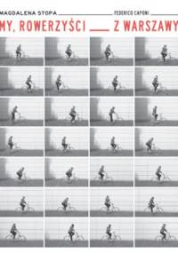 My, rowerzyści z Warszawy - Magdalena Stopa, Federico Caponi