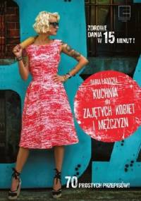Kuchnia dla zajętych kobiet i mężczyzn - Daria Ładocha