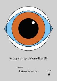 Fragmenty dziennika SI - Łukasz Zawada