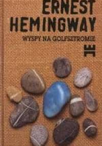 Wyspy na Golfsztromie - Ernest Hemingway