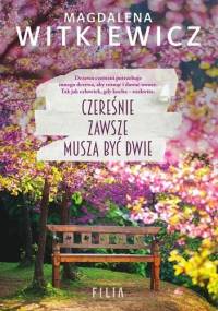 Czereśnie zawsze muszą być dwie - Magdalena Witkiewicz