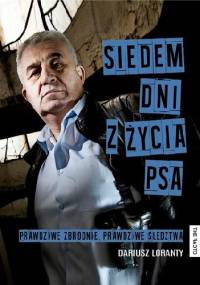 Siedem dni z życia psa - Dariusz Loranty